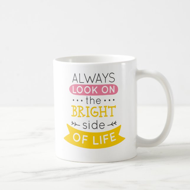 Mug Regardez le côté lumineux de la vie inspirant (Droite)