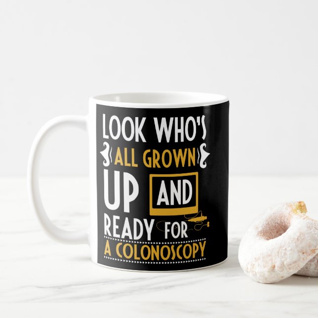 Mug Regardez qui a grandi prêt pour une colonoscopie (Avec donut)