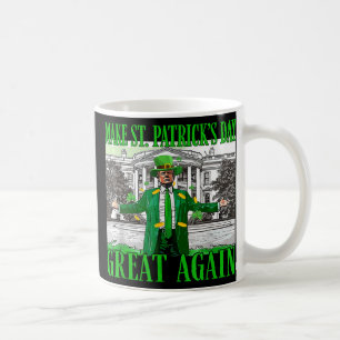 Mug Rendre la fête de St. Patricks à nouveau formidabl
