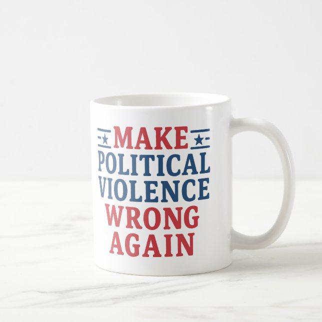Mug Rendre la violence politique incorrecte (Droite)
