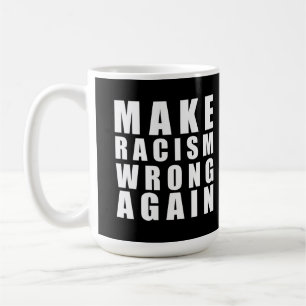 Mug Rendre le racisme faux