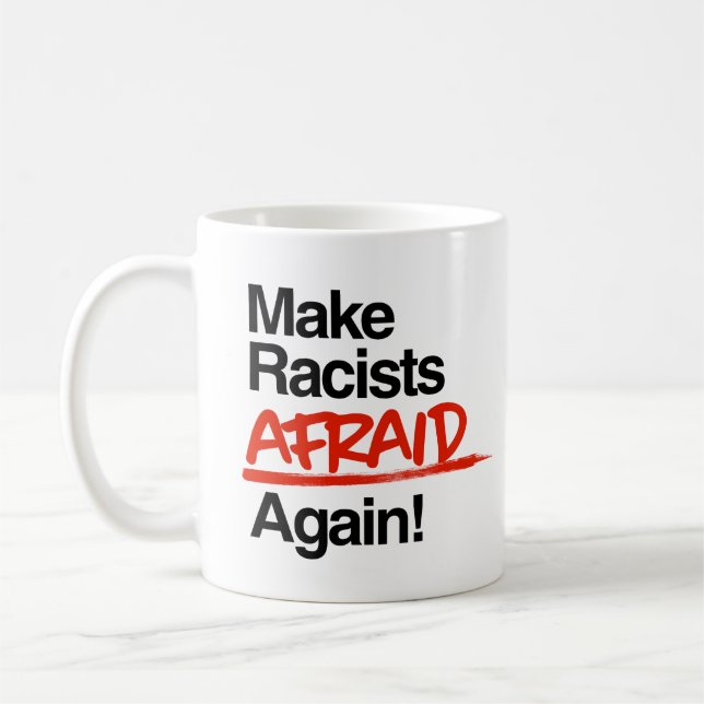 Mug Rendre les racistes effrayés (Gauche)