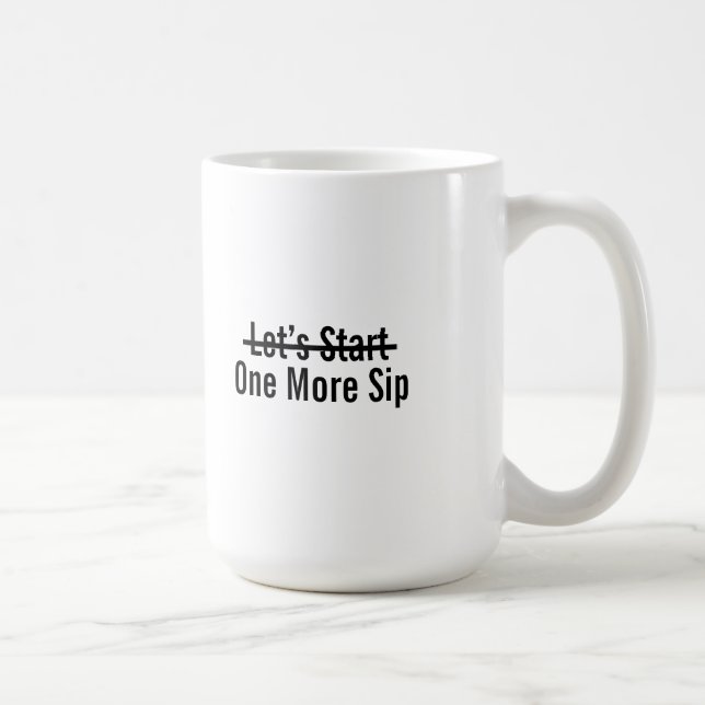 Mug Reprenons Encore Une Gorgée (Droite)