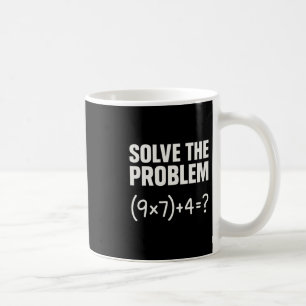Mug Résoudre le problème drôle maths 67 mème enseignan