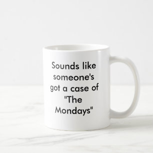 Mug Ressemble à de quelqu'un a obtenu un cas "du lundi