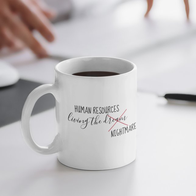 Mug Ressources humaines RH Vivre le cauchemar du rêve (Créateur téléchargé)