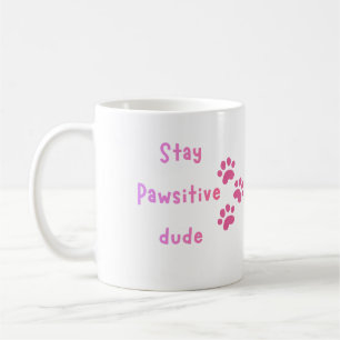 Mug Reste Pawsitif Mec – Citation Empreinte de Patte M