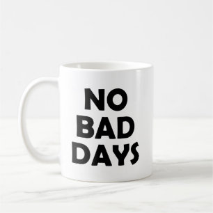 Mug Rester positif   Pas de mauvais jours mode de vie