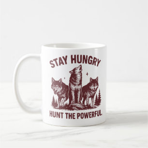 Mug Restez Affamés, Chassez les Puissants - Motivation