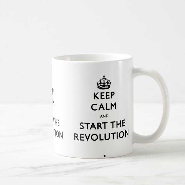 Mug Restez Calme Et Commencez La Révolution (Droite)