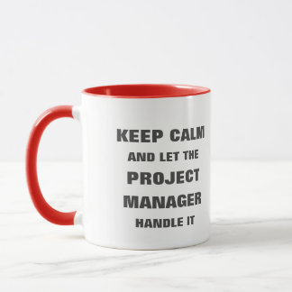 Mug Restez calme et laissez le chef de projet s'en occ