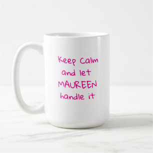 Mug Restez calme et laissez Maureen le manipuler