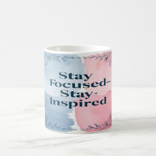 Mug Restez concentré, restez inspiré
