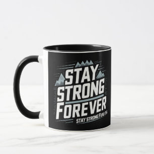 Mug Restez forts pour toujours