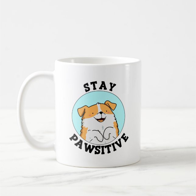 Mug Restez Pawsitive Funny Smiling Chien Pun (Gauche)