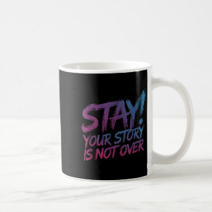 Mug Restez Votre Histoire N'est Pas Terminée Préventio