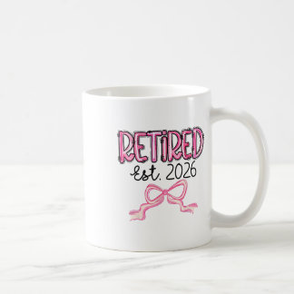 Mug Retired Est 2026 Pink Bow Women Retirement Teacher