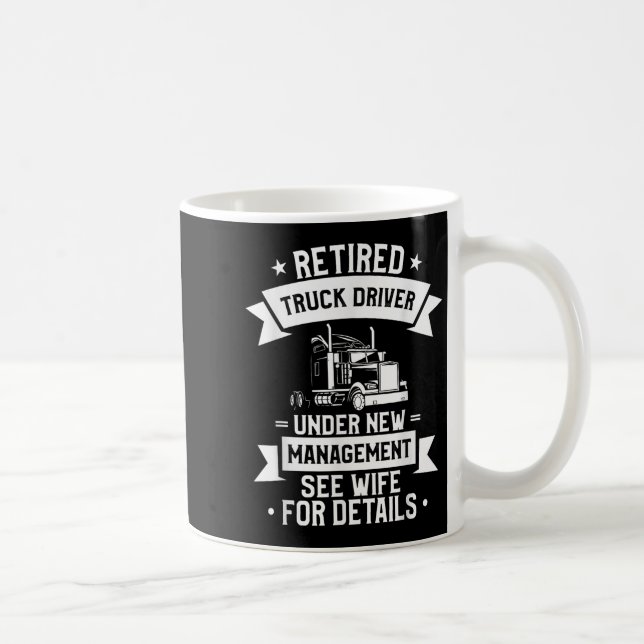 Mug Retired Truck Driver Funny Retirement Quote For A  (Droite)