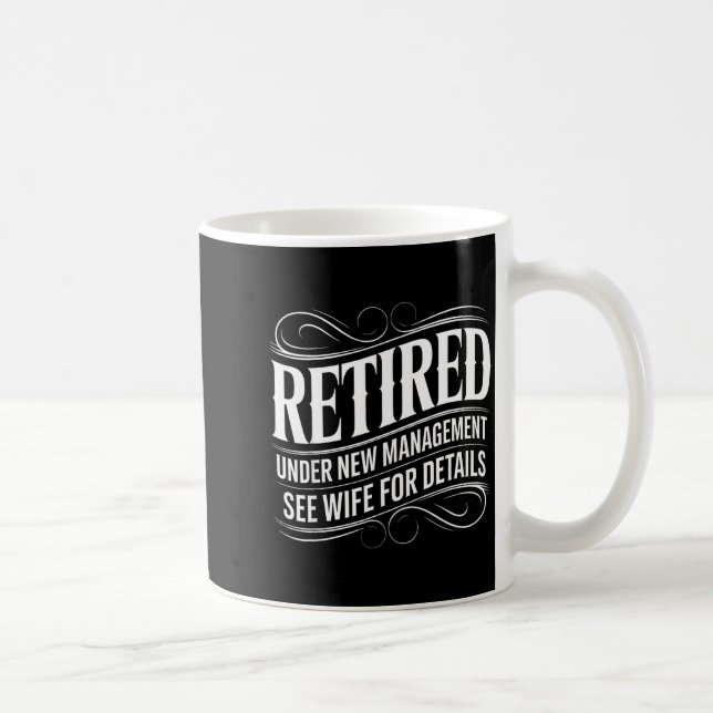 Mug Retired Under New Management See Wife Funny Retire (Droite)