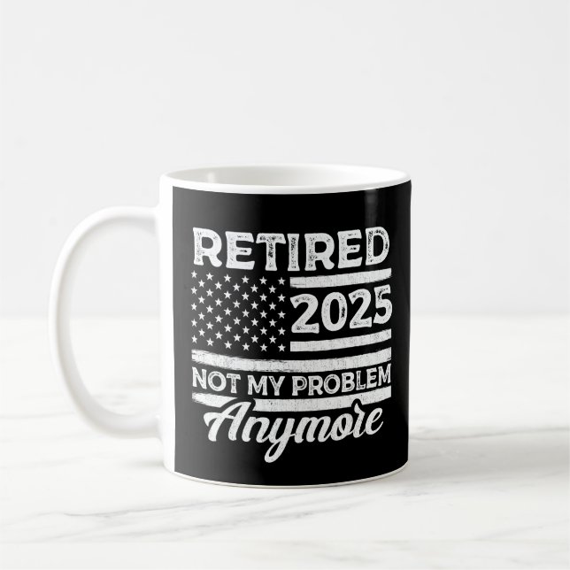 Mug Retraité 2025 Pas mon problème Plus Retraite (Gauche)