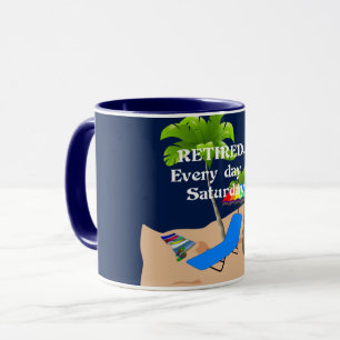 Mug Retraité, chaque jour est le samedi,