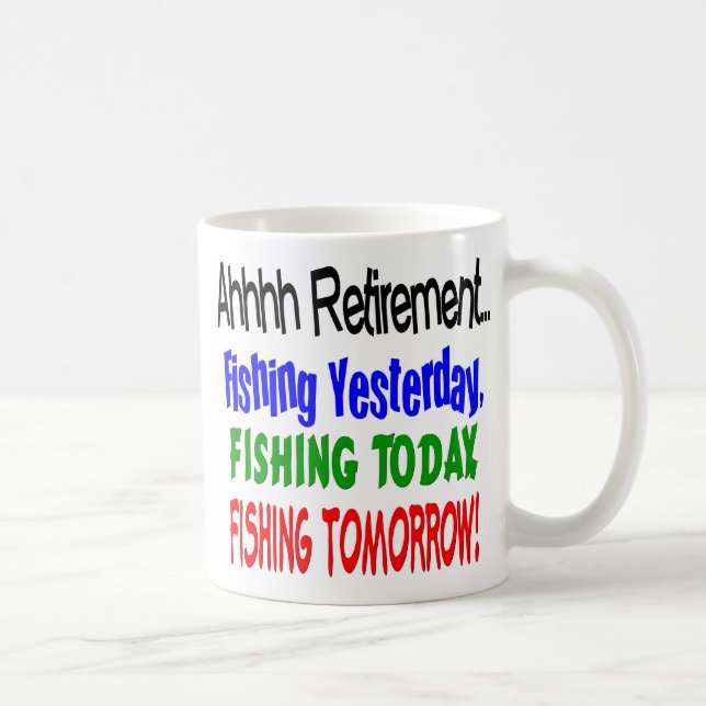 Mug Retraite d'Ahhhh pêchant aujourd'hui…. (Droite)
