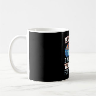Mug Retraité J'ai travaillé toute ma vie pour ça