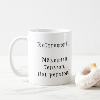Mug Retraite Näkemiin tension pension Hei! Finlandais