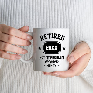 Mug Retraité Pas Mon Problème Plus Femmes Hommes Papa 