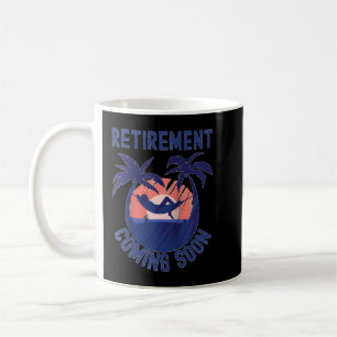 Mug Retraite Presque Retraitée Venant Bientôt Drôle Re