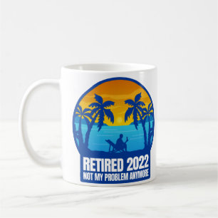 Mug retraite retraitée 2022 drôle pas mon problème