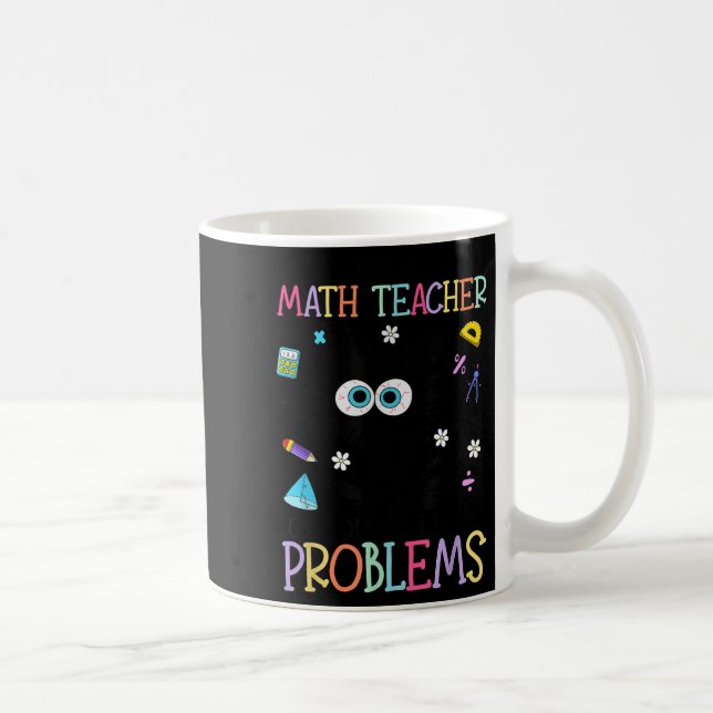 Mug Retro I'm A Math Teacher Of Course I Have Problems (Droite)