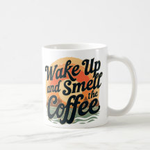 Réveillez-vous et sentez le café
