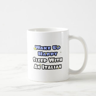 Mug Réveillez-vous heureux...Dormez avec un Italien