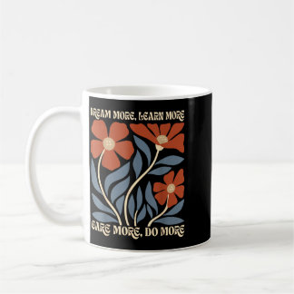 Mug Rêver Plus Apprendre Plus Soigner Plus Faire Plus