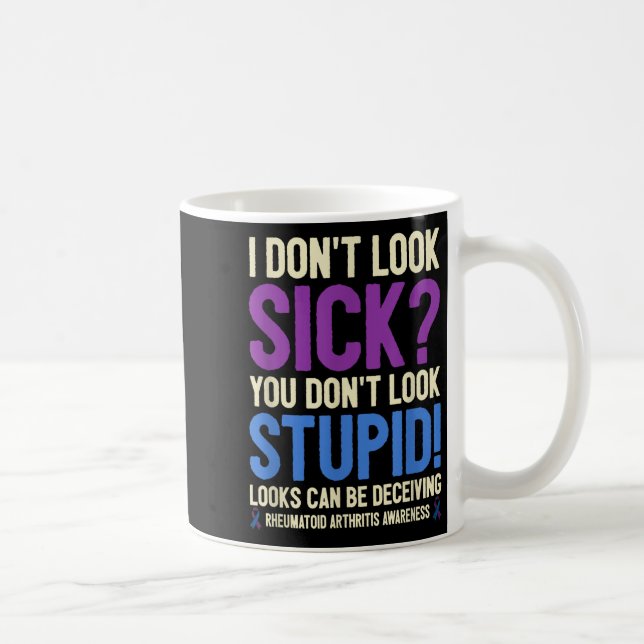 Mug Rheumatoid Arthritis Awareness Quote I Don't Look  (Droite)