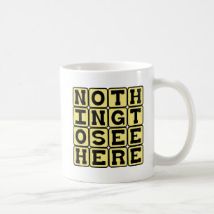 Mug Rien à Voir Ici, Regardez Autre Part