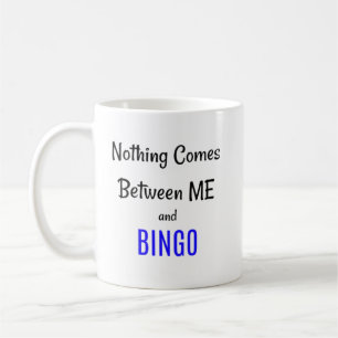 Mug Rien ne vient entre moi et BINGO