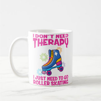Mug Roller Skating I Don'T Need Therapy Roller Skating