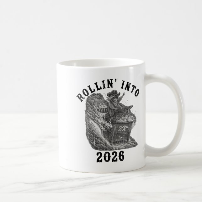 Mug Rollin' Into 2026, 2026 Snarky New Year, Meme Racc (Droite)