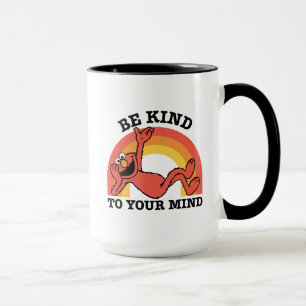 Mug Rue Sésame   Elmo Soyez gentil avec votre esprit
