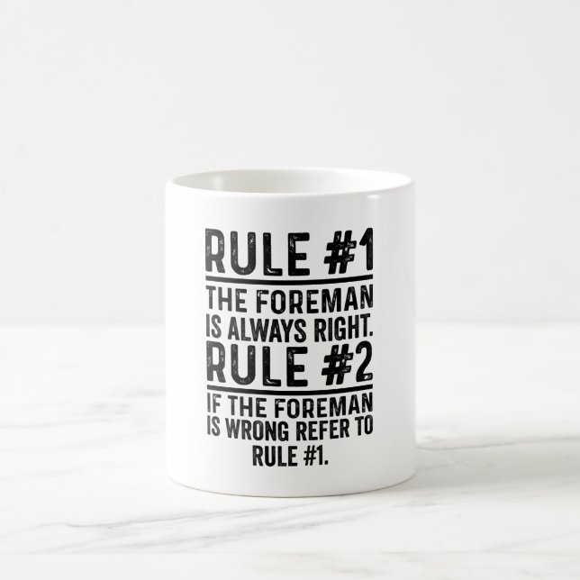 Mug Rule #1 The Foreman Is Always Right Funny (Centre)