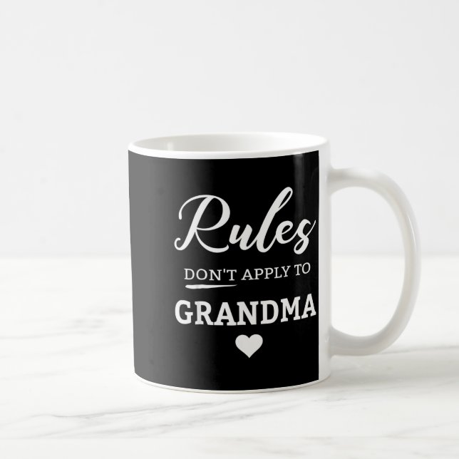 Mug Rules Don't Apply To Grandma  (Droite)