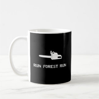 Mug Run Forest Run Funny Chain Saw