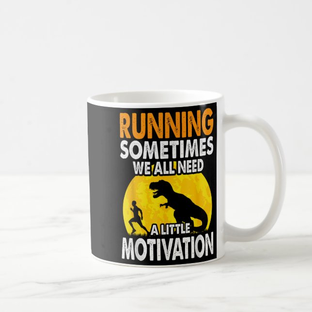 Mug Running Sometimes We All Need A Little Motivation  (Droite)
