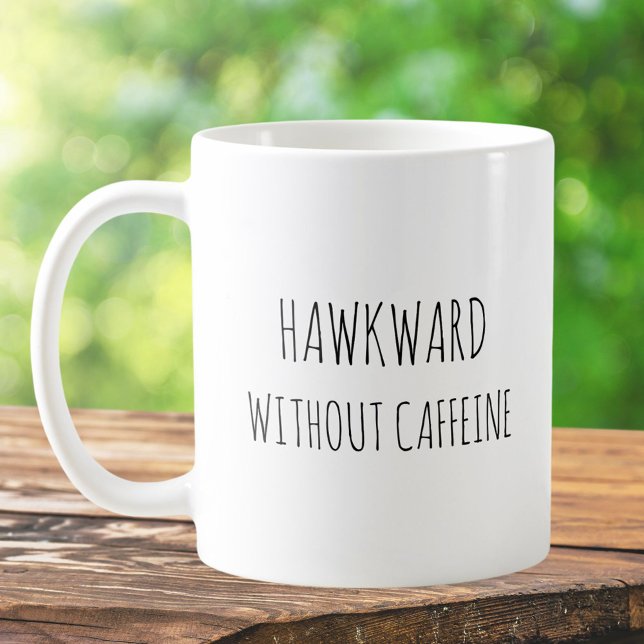 Mug Rustic Cute Hawk Animal Pun plaisanteries Citation (In situ)