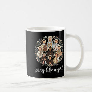 Mug Saints catholiques prient comme une fille femmes c