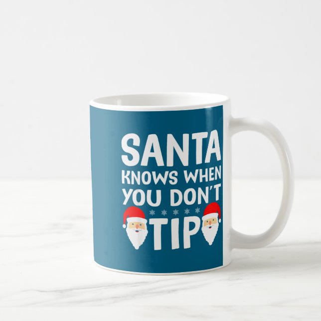 Mug Santa Knows When You Don't Tip Server Squad Santa  (Droite)