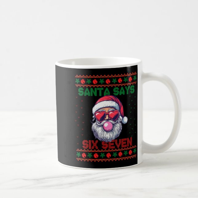 Mug Santa Says Six Seven Ugly Christmas Sweater 67 Mem (Droite)