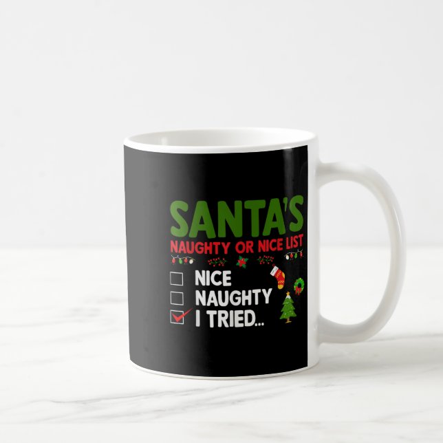 Mug Santa's Naughty Or Nice List I Tried Christmas  (Droite)